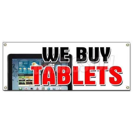 Signmission WE BUY TABLETS BANNER SIGN top dollar trade cash apple repairs iphones B-We Buy Tablets
